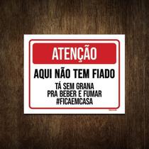 Placa De Sinalização - Atenção Aqui Não Tem Fiado 27X35