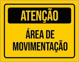 Placa De Sinalização - Atenção Área De Movimentação 18X23