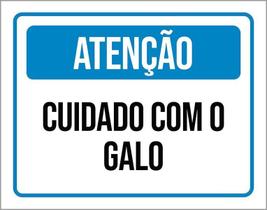 Placa De Sinalização - Atenção Cuidado Com O Galo 36X46