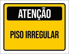 Placa De Sinalização - Atenção Cuidado Piso Irregular 18X23