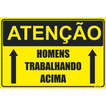 Placa de Sinalização Atenção Homens Trabalhando Acima