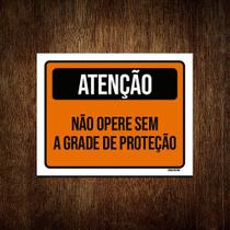 Placa De Sinalização - Atenção Não Opere Sem Grade 18x23