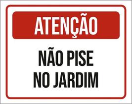 Placa De Sinalização - Atenção Não Pise No Jardim 36X46