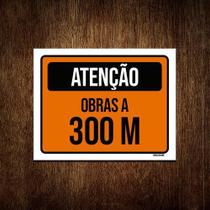 Placa De Sinalização - Atenção Obras A 300 Metros 36X46