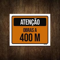 Placa De Sinalização - Atenção Obras A 400 Metros 18X23