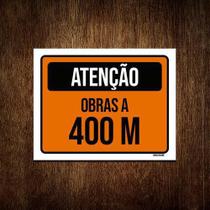 Placa De Sinalização - Atenção Obras A 400 Metros 36X46