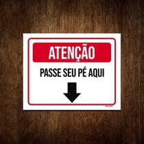 Placa De Sinalização - Atenção Passe Seu Pé Aqui 36x46