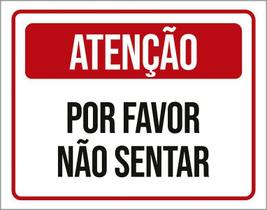 Placa De Sinalização - Atenção Por Favor Não Sentar 18X23