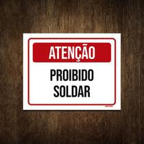 Placa De Sinalização - Atenção Proibido Soldar 27X35