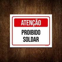 Placa De Sinalização - Atenção Proibido Soldar 36x46