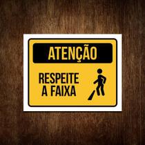 Placa De Sinalização - Atenção Respeite A Faixa 27X35