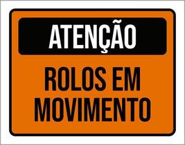 Placa De Sinalização - Atenção Rolos Em Movimento 27X35 Placa De Sinalização - Atenção Rolos Em Movimento 27X35