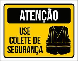 Placa De Sinalização - Atenção Use Colete De Segurança 27X35