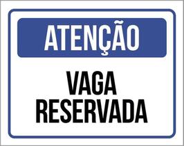 Placa De Sinalização - Atenção Vaga Reservada 36X46