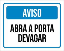 Placa De Sinalização - Aviso Abra A Porta Devagar 36X46 Placa De Sinalização - Aviso Abra A Porta Devagar 36X46