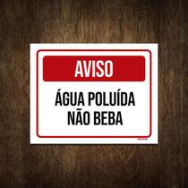 Placa De Sinalização - Aviso Água Poluída Não Beba 18X23