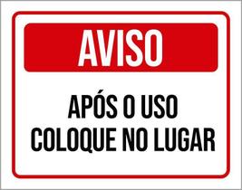 Placa De Sinalização Aviso Após O Uso Coloque No Lugar 27X35