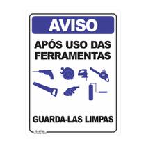 Placa de Sinalização Aviso Após uso das Ferramentas Guarda-las Limpas - Império da Impressão