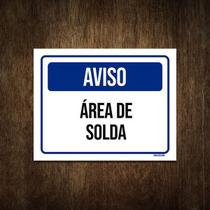 Placa De Sinalização - Aviso Área De Solda 27X35