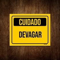 Placa De Sinalização Aviso Cuidado Devagar 18x23