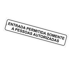 Placa de Sinalização Aviso: Entrada Permitida Somente a Pessoas Autorizadas 5x25 cm, Poliestireno (PS)