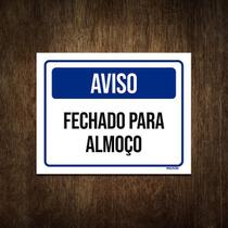 Placa De Sinalização - Aviso Fechado Para Almoço 27X35