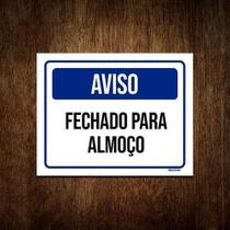 Placa De Sinalização - Aviso Fechado Para Almoço 36X46