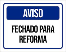 Placa De Sinalização - Aviso Fechado Para Reforma 18X23