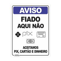 Placa de Sinalização Aviso Fiado Aqui Não - Império da Impressão