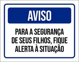 Placa De Sinalização - Aviso Filhos Fique Alerta 27X35