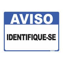 Placa de Sinalização Aviso Identifique-se Placa de Sinalização Aviso Identifique-se