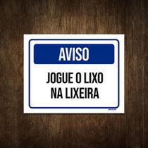 Placa De Sinalização - Aviso Jogue O Lixo Na Lixeira 18X23