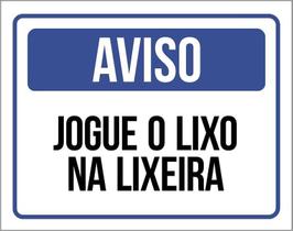 Placa De Sinalização - Aviso Jogue O Lixo Na Lixeira 36X46