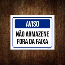 Placa De Sinalização - Aviso Não Armazene Fora Faixa 36x46