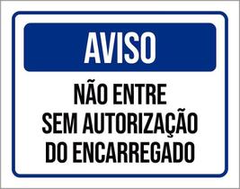 Placa De Sinalização - Aviso Não Entre Sem Autorização 27X35