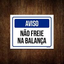 Placa De Sinalização - Aviso Não Freie Na Balança 36X46