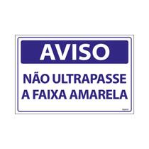 Placa De Sinalização Aviso Não Ultrapasse A Faixa Amarela 30x20 Ecom IA - SV10 F9e
