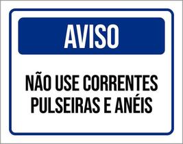 Placa De Sinalização - Aviso Não Use Correntes Anéis 27X35