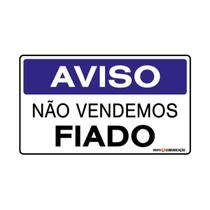 Placa De Sinalização Aviso Não Vendemos Fiado 25x15 Qi Comunicação - P-12/2 Q1a