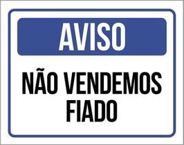 Placa De Sinalização - Aviso Não Vendemos Fiado 36X46