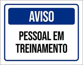 Placa De Sinalização - Aviso Pessoal Treinamento 27X35