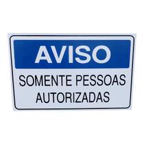 Placa de Sinalização aviso SOMENTE PESSOAS AUTORIZADAS 15x25