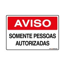 Placa De Sinalização Aviso Somente Pessoas Autorizadas 30x20 Qi Comunicação - S-215 Q1a