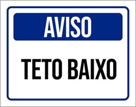 Placa De Sinalização Aviso Teto Baixo 18X23