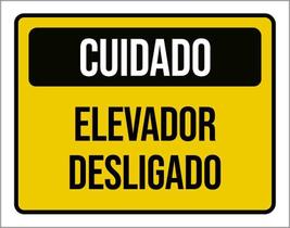 Placa De Sinalização - Cuidado Elevador Desligado 27X35