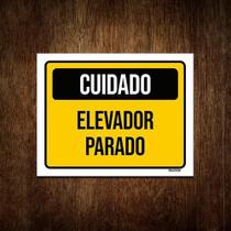 Placa De Sinalização - Cuidado Elevador Parado 36X46 Placa De Sinalização - Cuidado Elevador Parado 36X46
