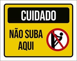 Placa De Sinalização - Cuidado Não Suba Aqui 27X35