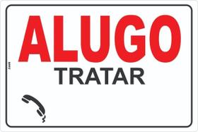 Placa de Sinalização de Aviso - Alugo - Tratar Aluguel de Casa, Apartamento ou Imóvel em PS (Poliestireno)