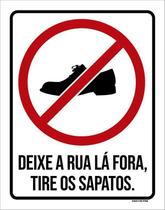 Placa De Sinalização - Deixe Rua Lá Fora Tire Sapatos 36X46