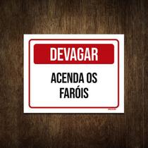 Placa De Sinalização - Devagar Acenda Os Faróis 27X35